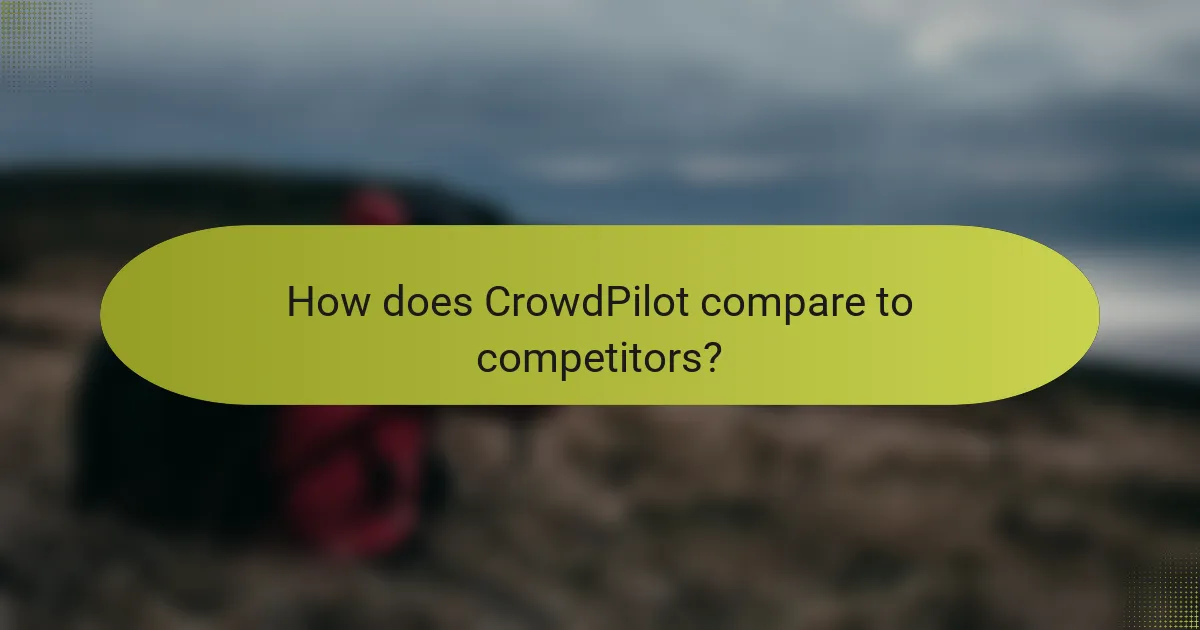 How does CrowdPilot compare to competitors?