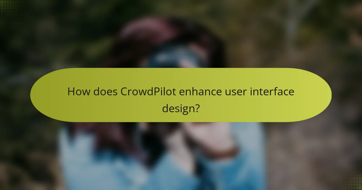 How does CrowdPilot enhance user interface design?