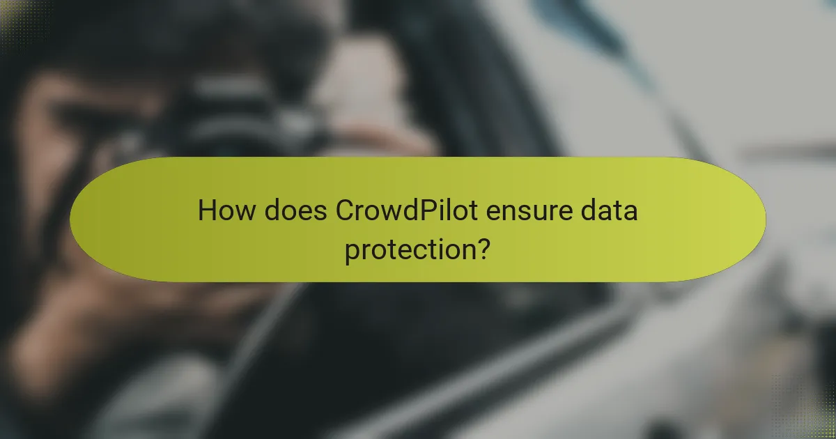 How does CrowdPilot ensure data protection?
