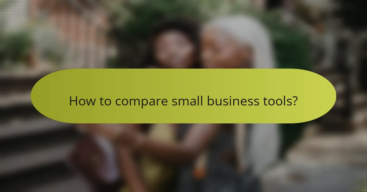 How to compare small business tools?