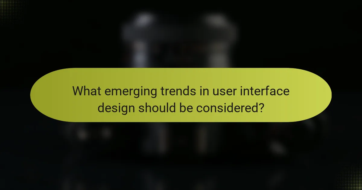 What emerging trends in user interface design should be considered?
