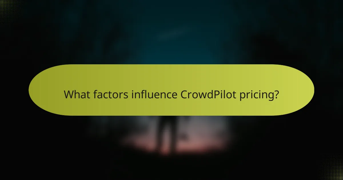 What factors influence CrowdPilot pricing?